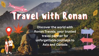 Travel with Ronan Your Ultimate Travel Agent for Asia and Canada Tours [upl. by Alegnave]