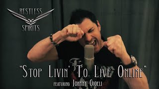 Restless Spirits  quotStop Livin To Live Onlinequot feat Johnny Gioeli amp Deen Castronovo [upl. by Gayle]