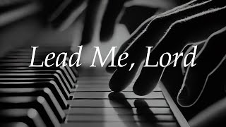 Lead Me Lord  John D Becker Piano Cover [upl. by Lyj]