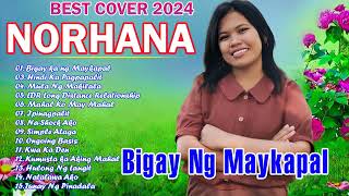 Norhana All Songs  NORHANA NonStop Songs 2024  Tagalog Love Songs By Norhana norhana cover [upl. by Regen]