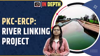 What is the Modified PKCERCP Project  Indepth  Drishti IAS English [upl. by Creigh]