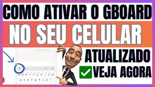 COMO ATIVAR O GBOARD  SIMPLES E RAPIDO [upl. by Hada]