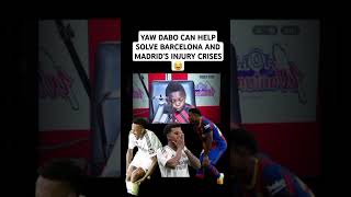 Yaw Dabos message to Madrid and Barcelona😂 [upl. by Aicnelav]