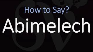 How to Pronounce Abimelech CORRECTLY [upl. by Enelym295]