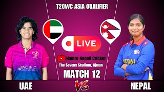 NEPAL U19 W VS UAE U19 W CRICKET LIVE  MATCH 12  ICC U19 WOMENS T20 WORLD CUP ASIA QUALIFIER [upl. by Hertzog451]