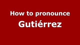 How to pronounce Gutiérrez Colombian SpanishColombia  PronounceNamescom [upl. by Pik]