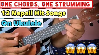 One Chord One Strumming  Play 12 Nepali Hit Songs On Ukulele  Easy Nepali Ukulele Lesson [upl. by Beasley32]