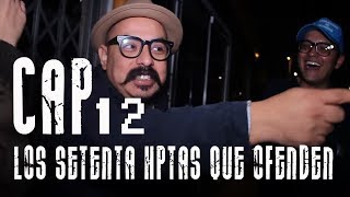 Con Ánimo de Ofender  Cap 12  Los setenta hptas que ofenden [upl. by Tik179]