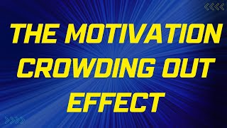 The Motivation Crowding Out Effect A 2Minute Introduction [upl. by Binni818]