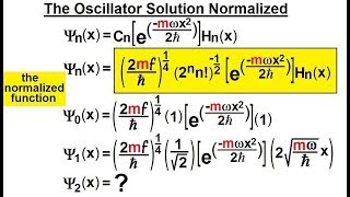 Physics  Ch 66 Ch 4 Quantum Mechanics Schrodinger Eqn 58 of 92 Oscillator Solution Normalized [upl. by Kone]