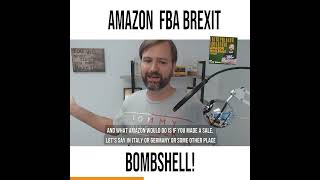 Amazon FBA Brexit Bombshell EFN and PanEuropean FBA End for UK Sellers [upl. by Ammej864]