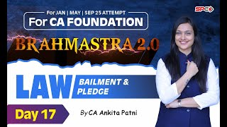 CA FOUNDATION BRAHMASTRA 20  LAW  BAILMENT amp PLEDGE  LECTURE 17  CA ANKITA PATNI [upl. by Reppiks]