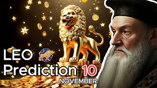 NOSTRADAMUS Unbelievable Insights for LEO on November 10 [upl. by Mcclary]