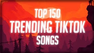 Top 150 Trending Tiktok Songs With Lyrics Tiktok [upl. by Hoeg]