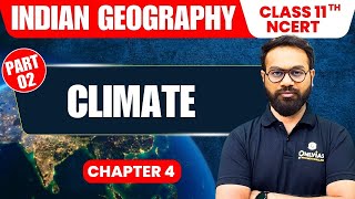 Climate  Part 2  Indian Geography  Class 11th NCERT  Chapter 4  UPSC Preparation [upl. by Broeder]