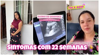 DIÁRIO DE GRAVIDEZ 🤰🩷 SINTOMAS COM 22 SEMANAS [upl. by Thorstein]