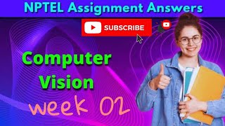 Computer Vision NPTEL Week 02 Assignment 02 Answers 2024 [upl. by Anallese]