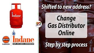 How to transfer LPG Gas Connection  Change Gas Distributor Online  Indane Gas Dealer Change Online [upl. by Clarey]