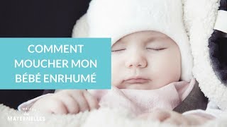 Comment moucher mon bébé enrhumé  La Maison des Maternelles LMDM [upl. by Boyden689]