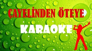 Çayelinden Öteye  Karaoke [upl. by Latoyia]