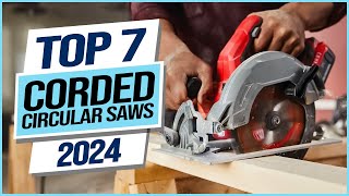 Top 7 Best Corded Circular Saws 2024 [upl. by Rosenblast969]