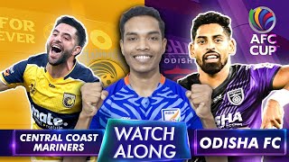 Odisha Vs Central Coast Mariners  AFC Cup Semifinals  Watch along amp disucssion [upl. by Ekud]