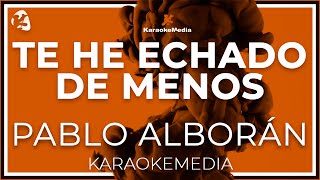 Pablo Alborán  Te He Echado De Menos INSTRUMENTAL KARAOKE [upl. by Kraul]