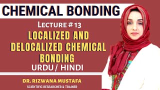 Chemical Bonding  Localized and Delocalized Bonding  Localized  Delocalized  lec 13  Dr Rizwana [upl. by Ellehcin]