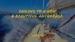 Sailing To A New amp Beautiful Anchorage  Ch1Ep9 [upl. by Sanferd]