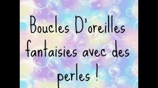 Tuto  Des boucles doreilles Fantaisies très simples Avec des perles ◕‿◕ [upl. by Marja]