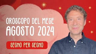 OROSCOPO DEL MESE AGOSTO 2024 [upl. by Ntsuj567]