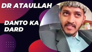 🔴Dr ATAULLAH KHAN DANTON KA DARD [upl. by Sobmalarah]