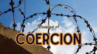 What is the meaning of Coercion [upl. by Adnalra]