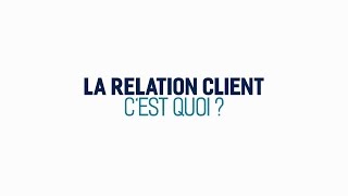 La relation client cest quoi [upl. by Nimajneb]