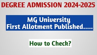 Degree Admission 20242025  First Allotment Published  MG University  How to check [upl. by Brandes592]