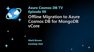 Offline Migration to Azure Cosmos DB for MongoDB vCore  Ep 90 [upl. by Roanna763]