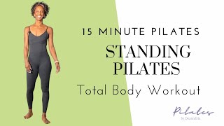 ☀️ Standing Pilates  15 Minute Pilates Total Body Workout  Pilates No Equipment Workout [upl. by Tedmund]