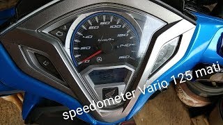 MEMPERBAIKI SPEEDOMETER VARIO 125 MATI 08 [upl. by Brenza]