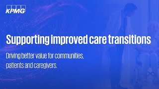 Supporting improved care transitions  Driving better value for communities patients and caregivers [upl. by Suirtimed998]