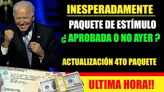 INESPERADAMENTE Paquete de Estímulo ¿APROBADO o NO Anoche Actualización 4TO Paquete de Estímulo [upl. by Fafa]