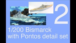 Trumpeter 1200 DKM Bismarck Full build with Pontos detail set Part 2 [upl. by Miche]