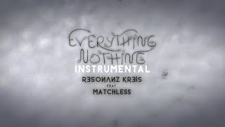 Resonanz Kreis feat MATCHLESS  Everything Nothing Instrumental visual [upl. by Zoba]