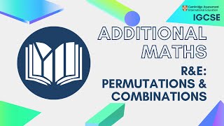 CIE IGCSE Additional Maths Permutations amp Combinations [upl. by Horowitz]