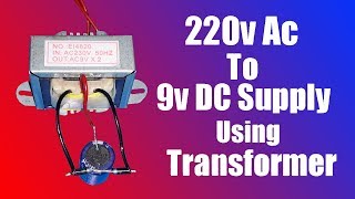 How To Make 220v Ac To 9v DC Supply  Using TransformerAC To DC Converter Easy Tutorial [upl. by Nagirrek]