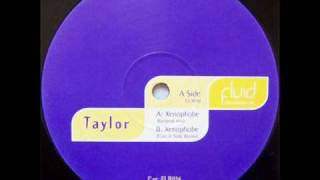 Taylor  Xenophobe Original Mix [upl. by Krum658]