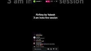 Firfire by Yabesh 3 AM Insta Session24th Nov 2024 yabesh firfirey firfire 3am [upl. by Claudell]