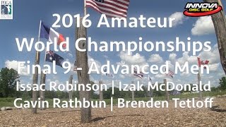 2016 PDGA Amateur Worlds • Final 9 • Adv Men • Isaac Robinson Izak McDonald Gavin Rathbun Brenden [upl. by Rodolphe]