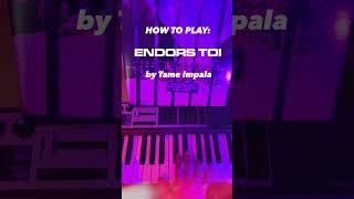 HOW TO PLAY Endors Toi by Tame Impala [upl. by Anitnelav]