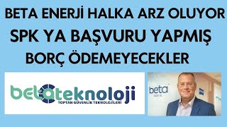 BETA TEKNOLOJİ HALKA ARZ BAŞVURUSU YAPTI  BORÇ ÖDEMEYECEK BİR HALKA ARZ GELİYORİZAHNAME BİLGİLERİ [upl. by Parsons]