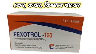 fexotrol 120 এর কাজ কি  fexotrol 120 bangla mg কিসের ঔষধ  ফেক্সোট্রল ১২০ ট্যাবলেট [upl. by Attalanta]